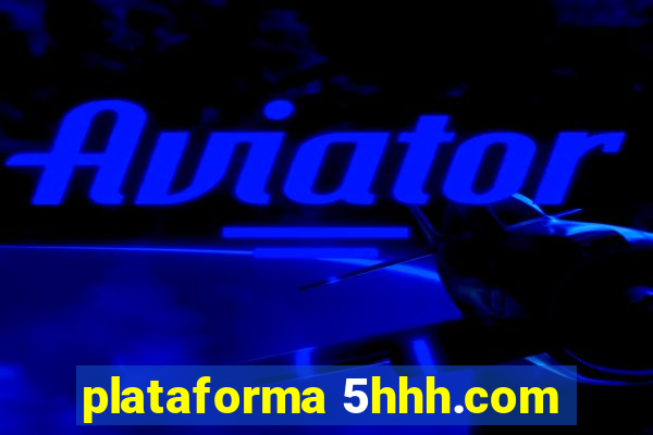 plataforma 5hhh.com